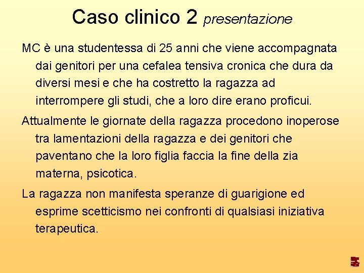 Caso clinico 2 presentazione MC è una studentessa di 25 anni che viene accompagnata