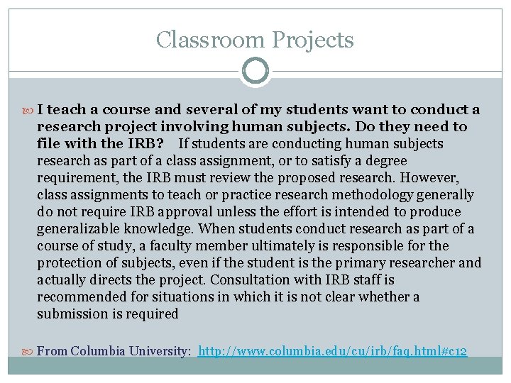 Classroom Projects I teach a course and several of my students want to conduct