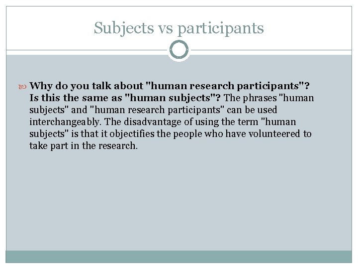 Subjects vs participants Why do you talk about "human research participants"? Is this the