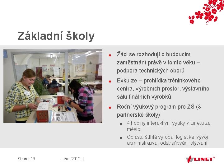Základní školy Strana 13 Linet 2012 | ■ Žáci se rozhodují o budoucím zaměstnání
