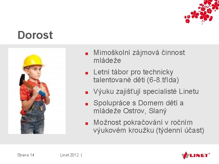 Dorost Strana 14 Linet 2012 | ■ Mimoškolní zájmová činnost mládeže ■ Letní tábor