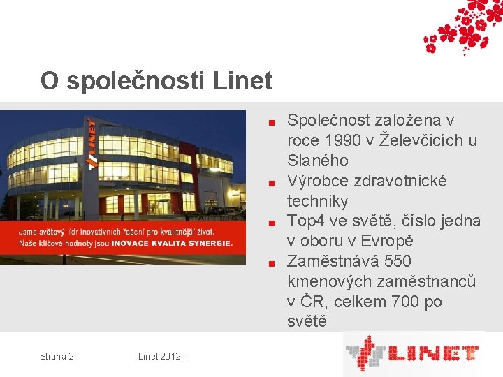 O společnosti Linet ■ ■ Strana 2 Linet 2012 | Společnost založena v roce