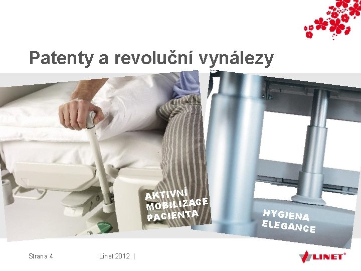 Patenty a revoluční vynálezy AKTIVNÍ CE MOBILIZA PACIENTA Strana 4 Linet 2012 | HYGIEN