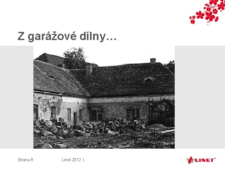 Z garážové dílny… Strana 8 Linet 2012 | 