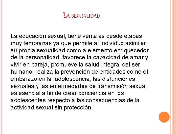 LA SEXUALIDAD La educación sexual, tiene ventajas desde etapas muy tempranas ya que permite LA SEXUALIDAD La educación sexual, tiene ventajas desde etapas muy tempranas ya que permite