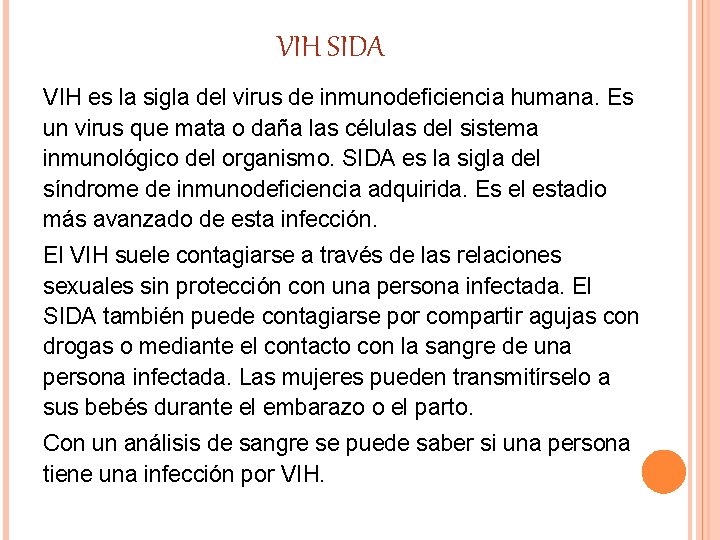 VIH SIDA VIH es la sigla del virus de inmunodeficiencia humana. Es un virus VIH SIDA VIH es la sigla del virus de inmunodeficiencia humana. Es un virus