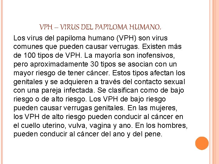 VPH – VIRUS DEL PAPILOMA HUMANO. Los virus del papiloma humano (VPH) son virus VPH – VIRUS DEL PAPILOMA HUMANO. Los virus del papiloma humano (VPH) son virus