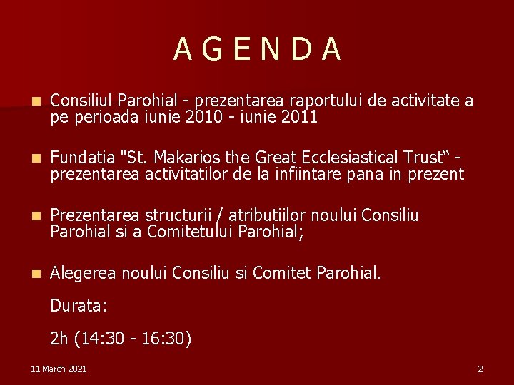 A G E N D A n Consiliul Parohial - prezentarea raportului de activitate A G E N D A n Consiliul Parohial - prezentarea raportului de activitate