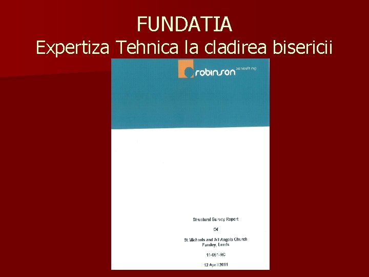 FUNDATIA Expertiza Tehnica la cladirea bisericii FUNDATIA Expertiza Tehnica la cladirea bisericii