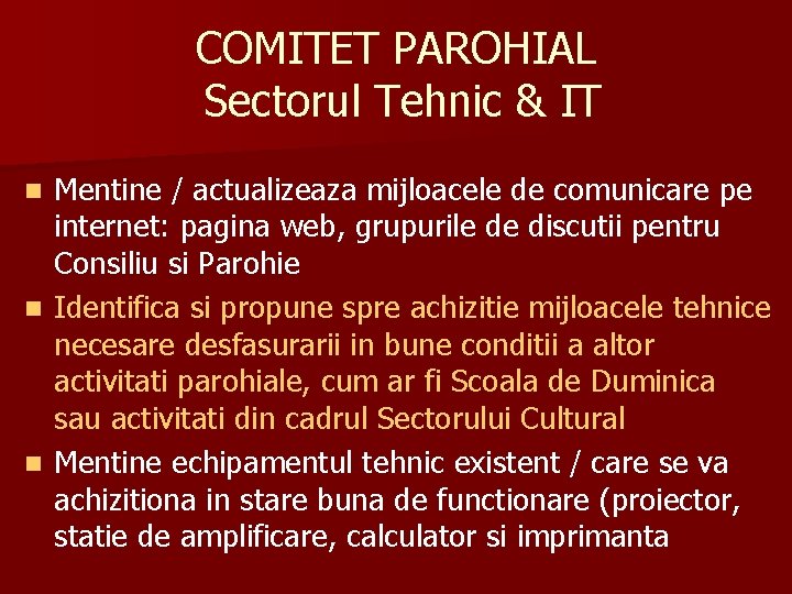 COMITET PAROHIAL Sectorul Tehnic & IT Mentine / actualizeaza mijloacele de comunicare pe internet: COMITET PAROHIAL Sectorul Tehnic & IT Mentine / actualizeaza mijloacele de comunicare pe internet: