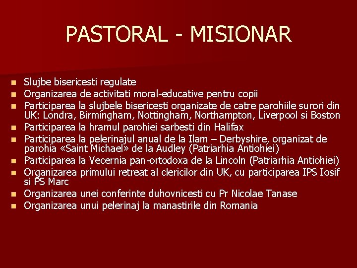 PASTORAL - MISIONAR n n n n n Slujbe bisericesti regulate Organizarea de activitati PASTORAL - MISIONAR n n n n n Slujbe bisericesti regulate Organizarea de activitati