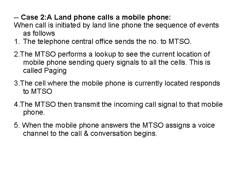 -- Case 2: A Land phone calls a mobile phone: When call is initiated