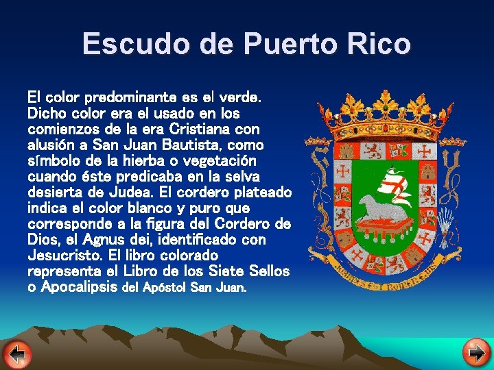 Escudo de Puerto Rico El color predominante es el verde. Dicho color era el