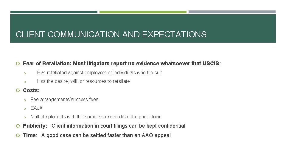 CLIENT COMMUNICATION AND EXPECTATIONS Fear of Retaliation: Most litigators report no evidence whatsoever that