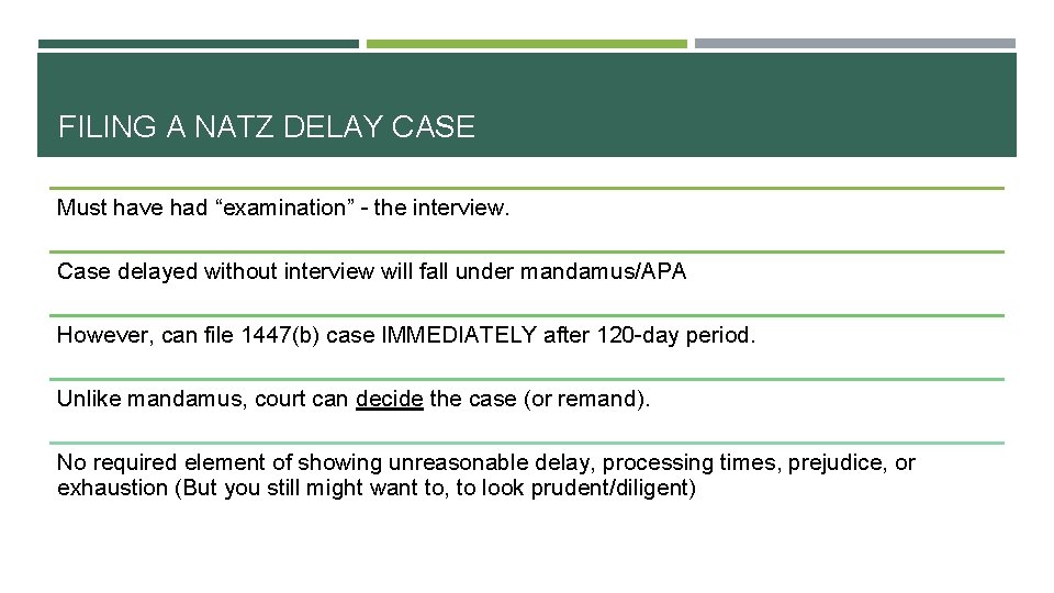 FILING A NATZ DELAY CASE Must have had “examination” - the interview. Case delayed
