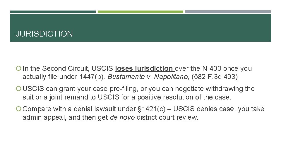 JURISDICTION In the Second Circuit, USCIS loses jurisdiction over the N-400 once you actually