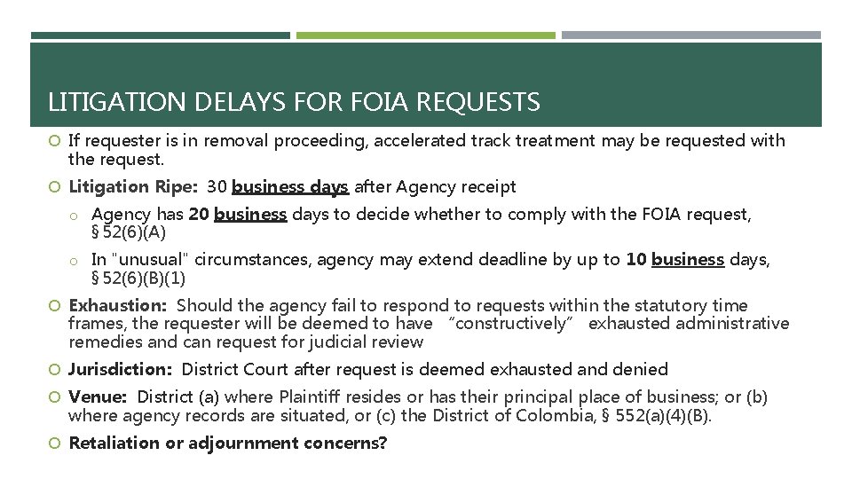 LITIGATION DELAYS FOR FOIA REQUESTS If requester is in removal proceeding, accelerated track treatment