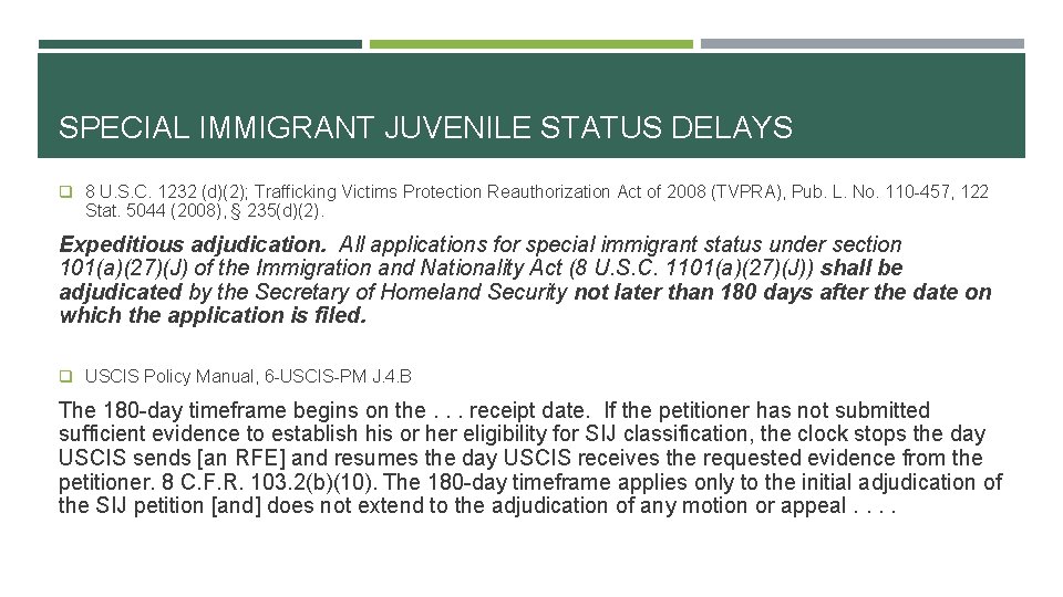 SPECIAL IMMIGRANT JUVENILE STATUS DELAYS q 8 U. S. C. 1232 (d)(2); Trafficking Victims