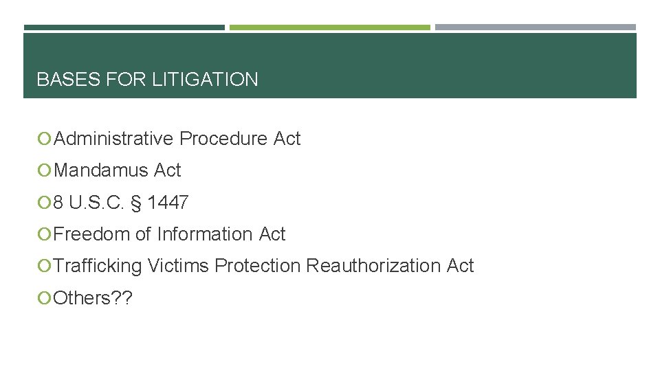 BASES FOR LITIGATION Administrative Procedure Act Mandamus Act 8 U. S. C. § 1447