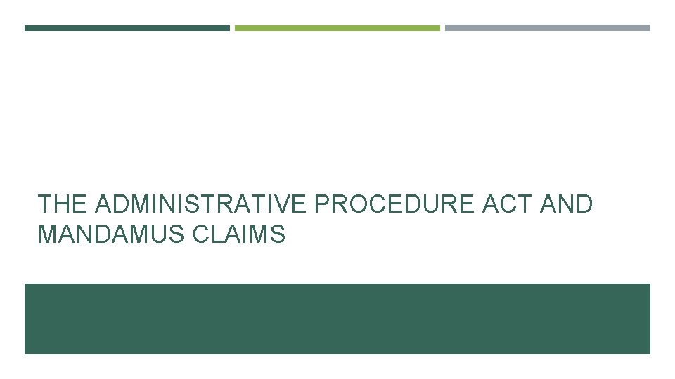 THE ADMINISTRATIVE PROCEDURE ACT AND MANDAMUS CLAIMS 