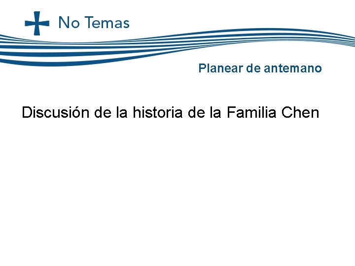 Planear de antemano Discusión de la historia de la Familia Chen Planear de antemano Discusión de la historia de la Familia Chen