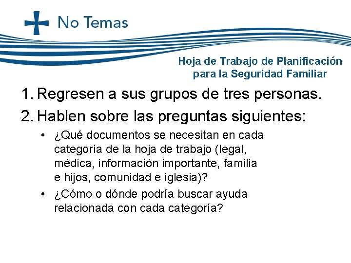 Hoja de Trabajo de Planificación para la Seguridad Familiar 1. Regresen a sus grupos Hoja de Trabajo de Planificación para la Seguridad Familiar 1. Regresen a sus grupos