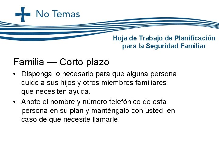 Hoja de Trabajo de Planificación para la Seguridad Familiar Familia — Corto plazo • Hoja de Trabajo de Planificación para la Seguridad Familiar Familia — Corto plazo •