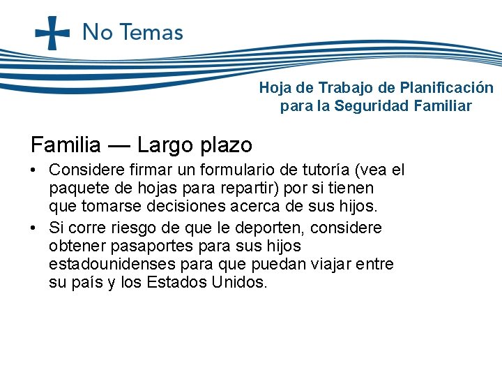 Hoja de Trabajo de Planificación para la Seguridad Familiar Familia — Largo plazo • Hoja de Trabajo de Planificación para la Seguridad Familiar Familia — Largo plazo •