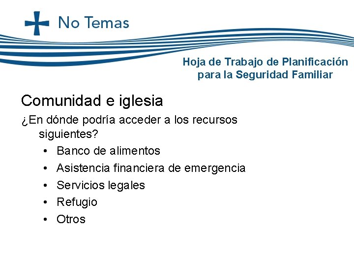 Hoja de Trabajo de Planificación para la Seguridad Familiar Comunidad e iglesia ¿En dónde Hoja de Trabajo de Planificación para la Seguridad Familiar Comunidad e iglesia ¿En dónde