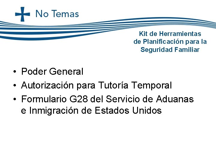 Kit de Herramientas de Planificación para la Seguridad Familiar • Poder General • Autorización Kit de Herramientas de Planificación para la Seguridad Familiar • Poder General • Autorización