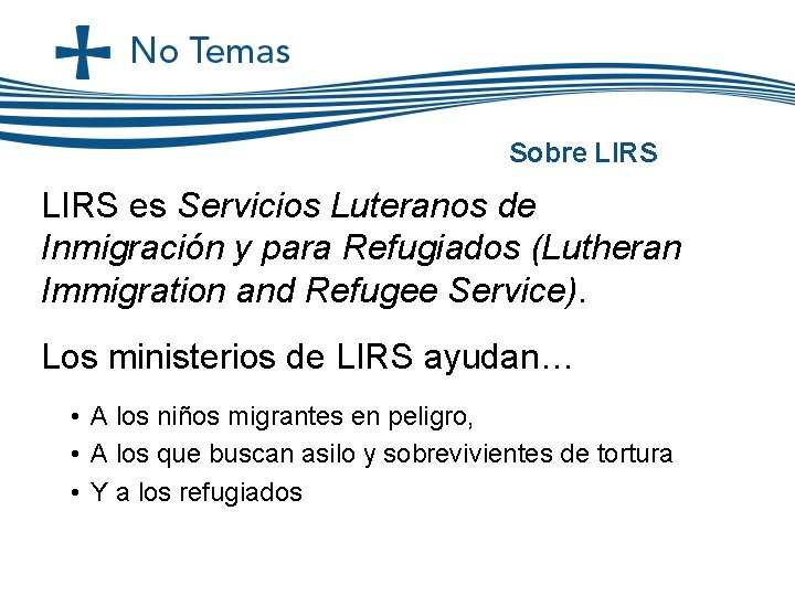 Sobre LIRS es Servicios Luteranos de Inmigración y para Refugiados (Lutheran Immigration and Refugee Sobre LIRS es Servicios Luteranos de Inmigración y para Refugiados (Lutheran Immigration and Refugee