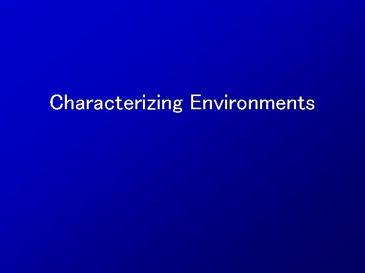 Characterizing Environments 