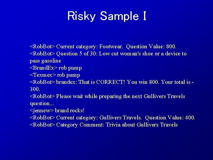 Risky Sample I <Rob. Bot> Current category: Footwear. Question Value: 800. <Rob. Bot> Question