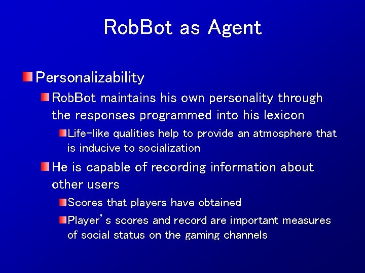 Rob. Bot as Agent Personalizability Rob. Bot maintains his own personality through the responses