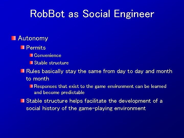 Rob. Bot as Social Engineer Autonomy Permits Convenience Stable structure Rules basically stay the