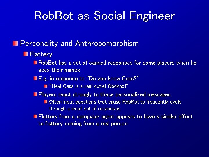 Rob. Bot as Social Engineer Personality and Anthropomorphism Flattery Rob. Bot has a set