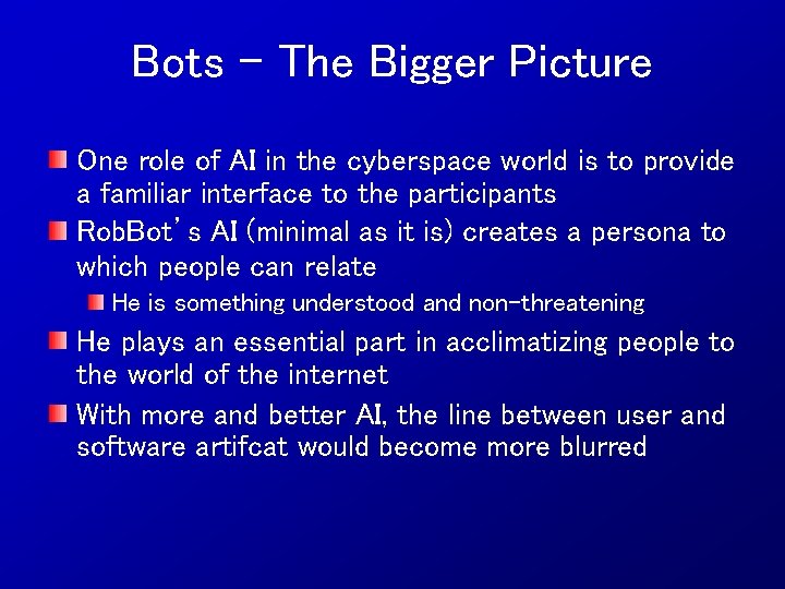 Bots – The Bigger Picture One role of AI in the cyberspace world is