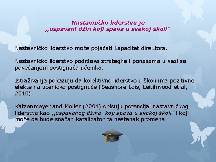 Nastavničko liderstvo je , , uspavani džin koji spava u svakoj školi“ Nastavničko liderstvo