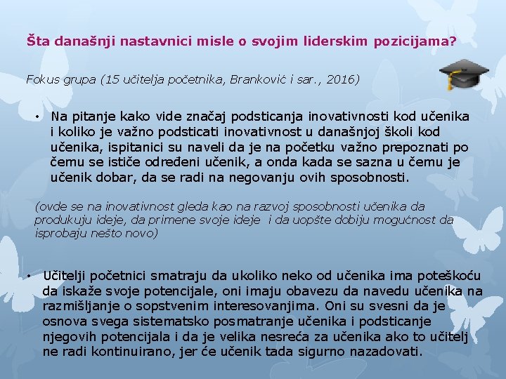 Šta današnji nastavnici misle o svojim liderskim pozicijama? Fokus grupa (15 učitelja početnika, Branković