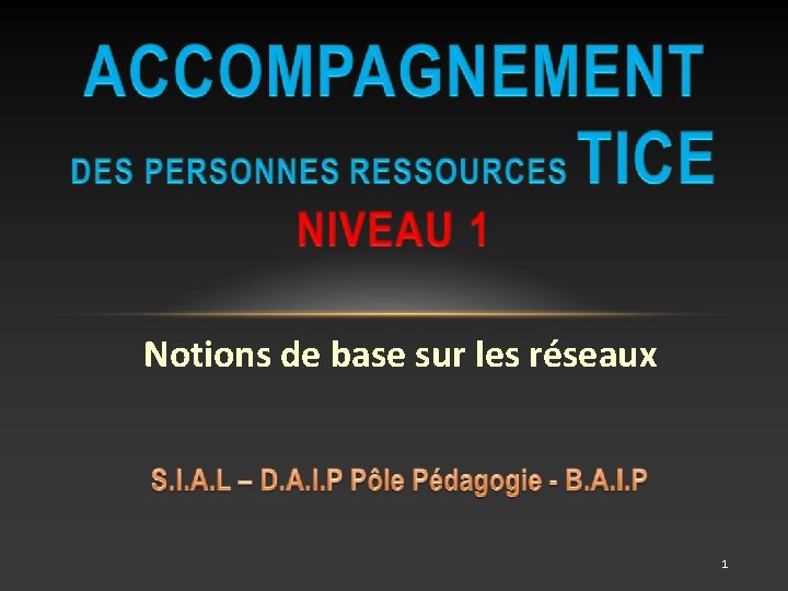 Notions de base sur les réseaux 1 