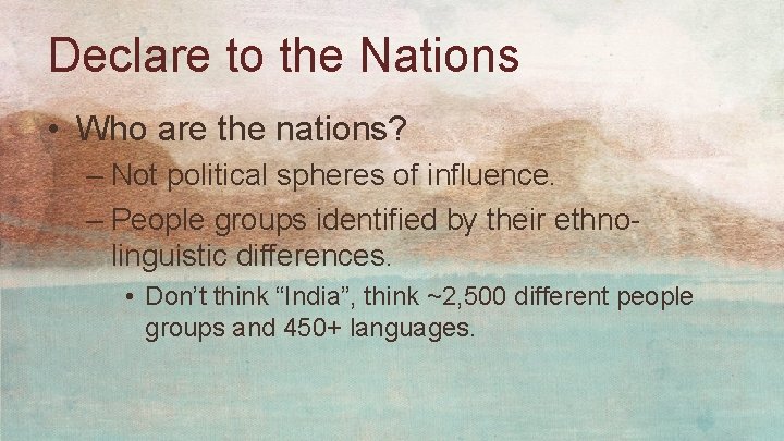 Declare to the Nations • Who are the nations? – Not political spheres of Declare to the Nations • Who are the nations? – Not political spheres of