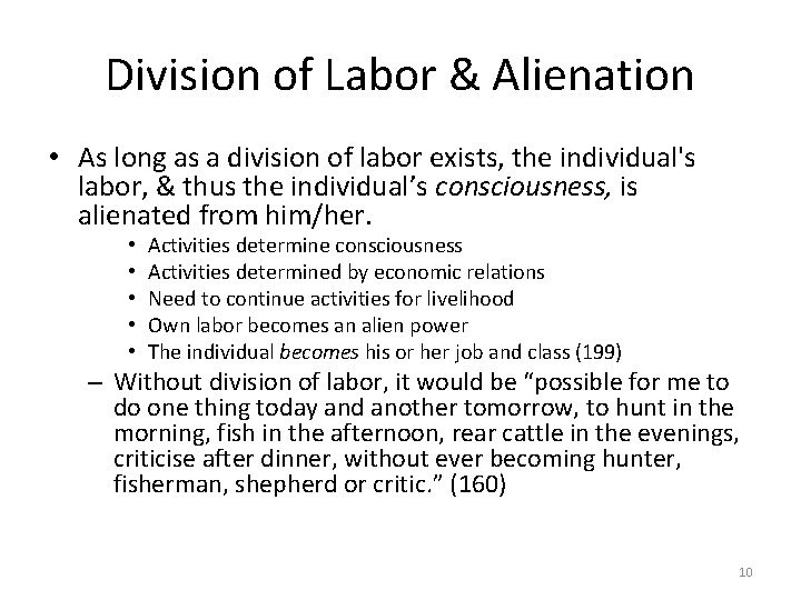 Division of Labor & Alienation • As long as a division of labor exists,
