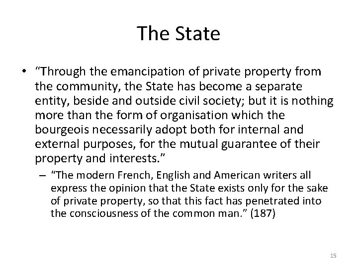 The State • “Through the emancipation of private property from the community, the State