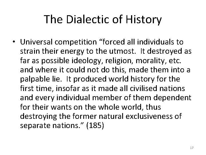 The Dialectic of History • Universal competition “forced all individuals to strain their energy