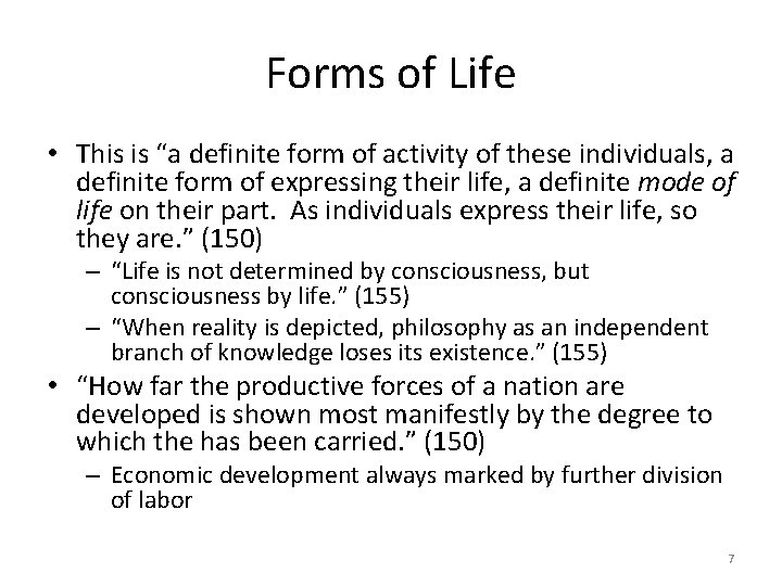 Forms of Life • This is “a definite form of activity of these individuals,