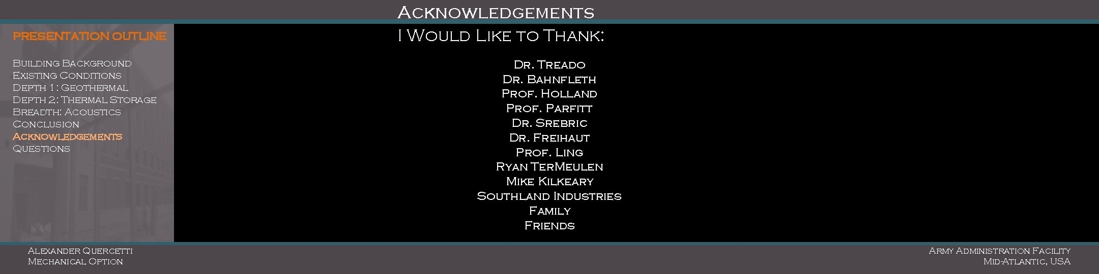 Acknowledgements PRESENTATION OUTLINE Building Background Existing Conditions Depth 1: Geothermal Depth 2: Thermal Storage