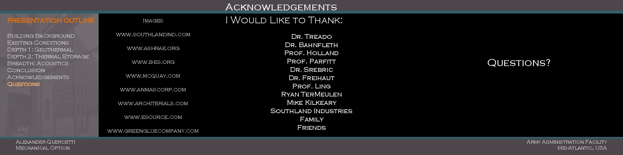 Acknowledgements PRESENTATION OUTLINE Building Background Existing Conditions Depth 1: Geothermal Depth 2: Thermal Storage