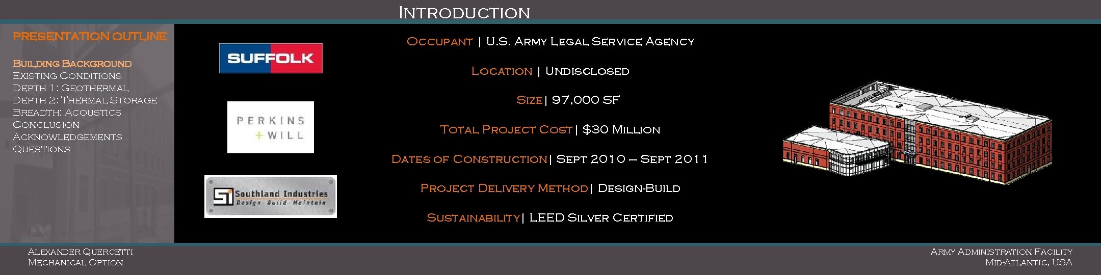 Introduction PRESENTATION OUTLINE Building Background Existing Conditions Depth 1: Geothermal Depth 2: Thermal Storage