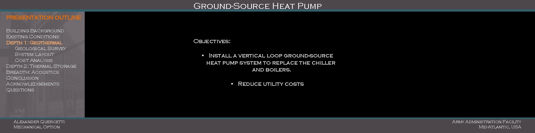 Ground-Source Heat Pump PRESENTATION OUTLINE Building Background Existing Conditions Depth 1: Geothermal Geological Survey