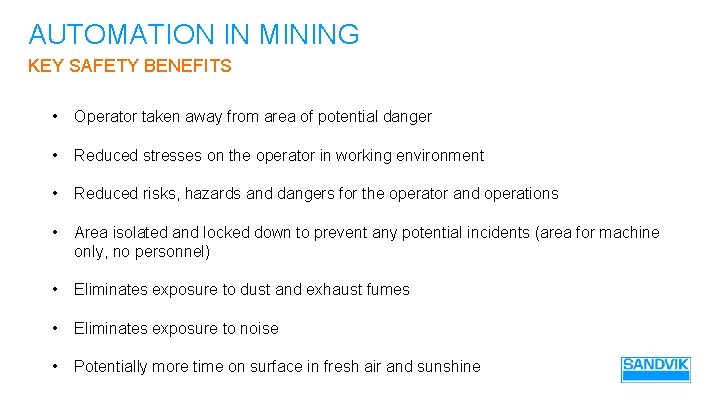 AUTOMATION IN MINING KEY SAFETY BENEFITS • Operator taken away from area of potential